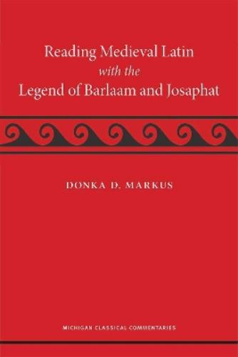 Reading Medieval Latin with the Legend of Barlaam and Josaphat