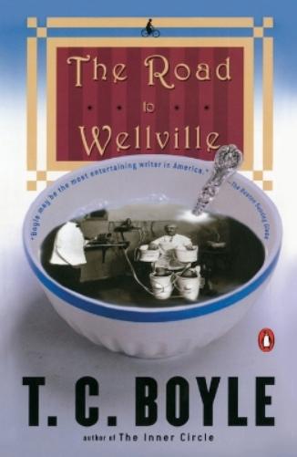 The Road to Wellville: Road to Wellville & Untitled Stories (Contemporary American Fiction