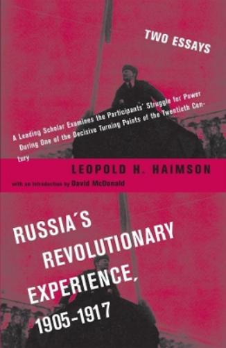 Russia's Revolutionary Experience, 1905-1917