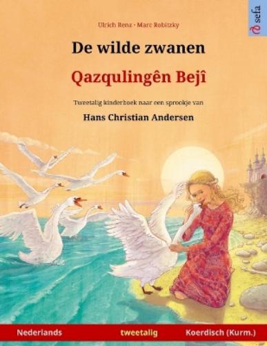 De wilde zwanen - Qazqulingên Bejî (Nederlands - Koerdisch (Kurm.))