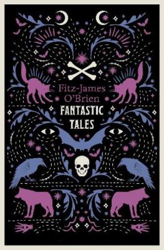 The Fantastic Tales of Fitz-James O'Brien