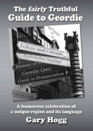 The Fairly Truthful Guide to Geordie