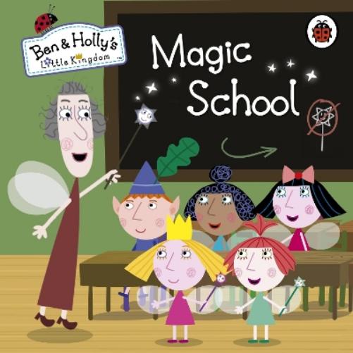 Ben and Holly's Little Kingdom: Magic School