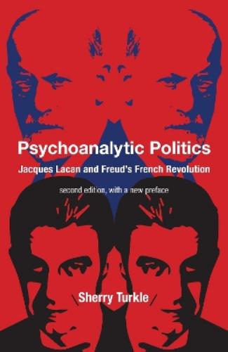 Psychoanalytic Politics, second edition, with a new preface