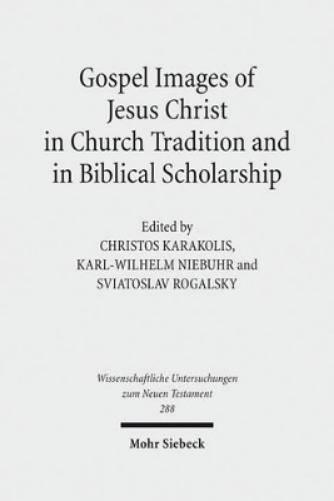 Gospel Images of Jesus Christ in Church Tradition and in Biblical Scholarship