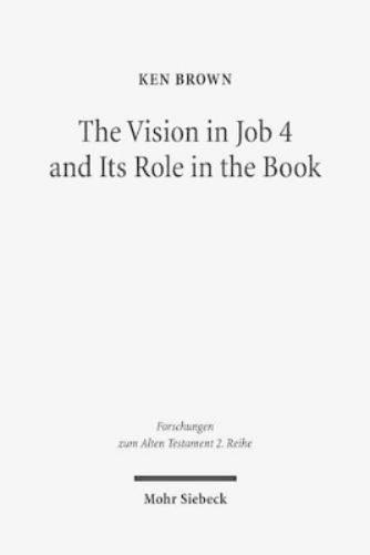 The Vision in Job 4 and Its Role in the Book