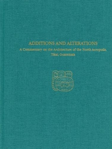 A Commentary on the Architecture of the North Ac – Tikal Report 34A