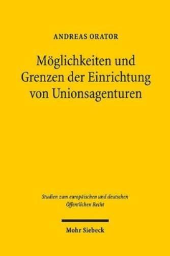 Möglichkeiten und Grenzen der Einrichtung von Unionsagenturen