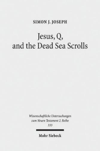 Jesus, Q, and the Dead Sea Scrolls