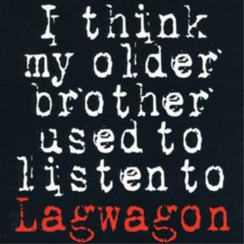 I Think My Older Brother Used to Listen To
