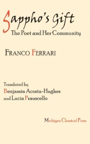 Sappho`S Gift: The Poet And Her Community