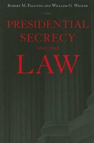 Presidential Secrecy And The Law
