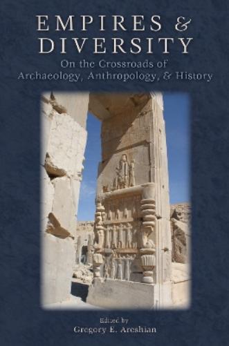 Empires And Diversity: On The Crossroads Of Archaeology, Anthropology, And History