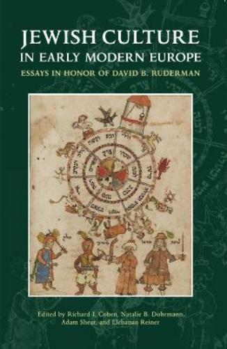 Jewish Culture In Early Modern Europe: Essays In Honor Of David B. Ruderman