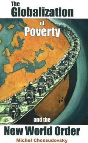 The Globalization Of Poverty And The New World Order