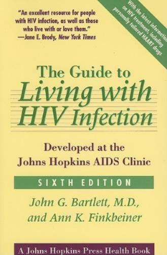 Guide To Living With Hiv Infection: Developed At The Johns Hopkins Aids Clinic