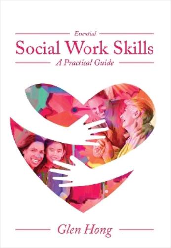 Essential Social Work Skills : A Practical Guide