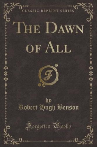 The Dawn of All (Classic Reprint)