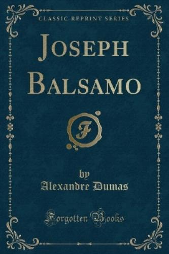 Joseph Balsamo (Classic Reprint)