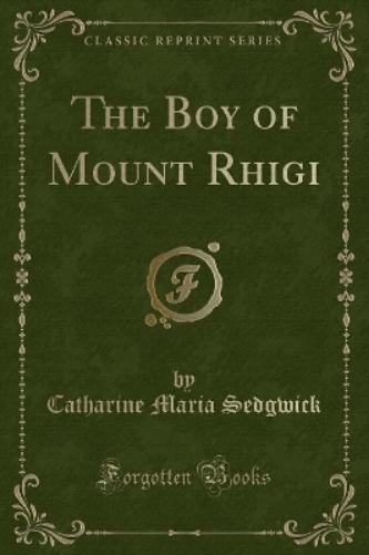 The Boy of Mount Rhigi (Classic Reprint)