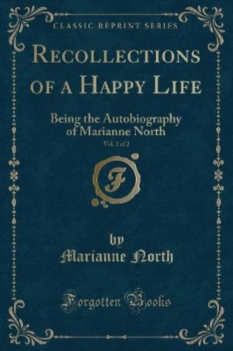 Recollections of a Happy Life, Vol. 2 of 2