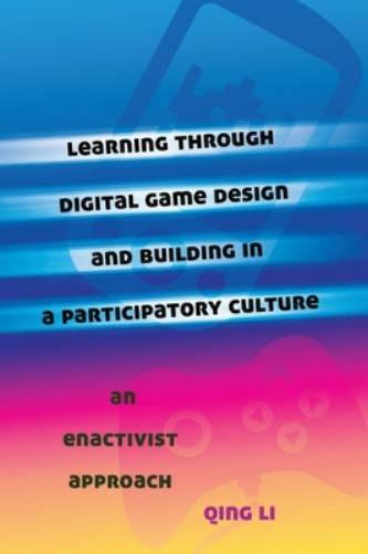 Learning through Digital Game Design and Building in a Participatory Culture