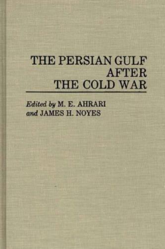 The Persian Gulf After the Cold War