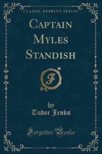 Captain Myles Standish (Classic Reprint)