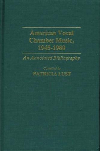 American Vocal Chamber Music, 1945-1980