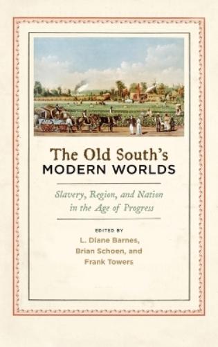 The Old South's Modern Worlds