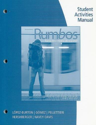 Student Activities Manual for Pellettieri/López-Burton/Hershberger/Gómez/Navey-Davis' Rumbos
