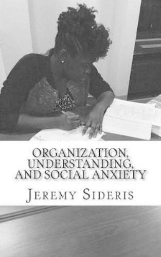 Organization, Understanding, and Social Anxiety