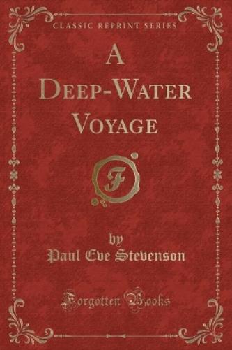 A Deep-Water Voyage (Classic Reprint)
