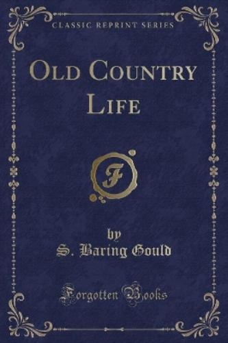 Old Country Life (Classic Reprint)
