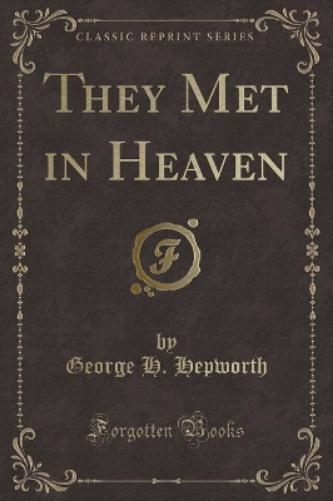 They Met in Heaven (Classic Reprint)