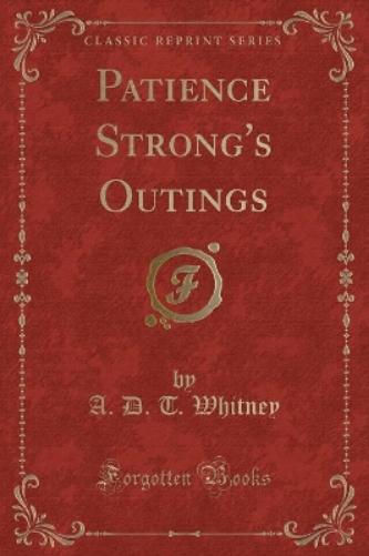 Patience Strong's Outings (Classic Reprint)
