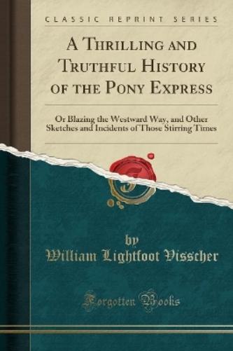 A Thrilling and Truthful History of the Pony Express