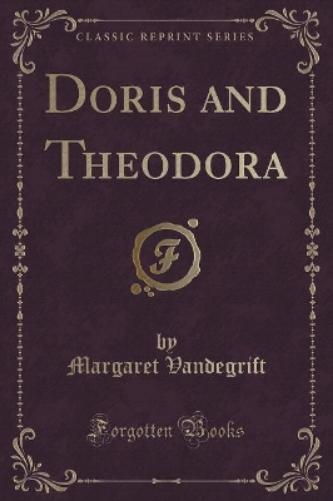 Doris and Theodora (Classic Reprint)