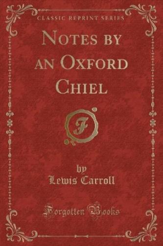 Notes by an Oxford Chiel (Classic Reprint)