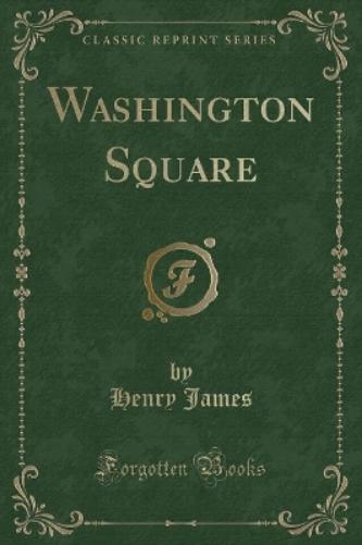 Washington Square (Classic Reprint)