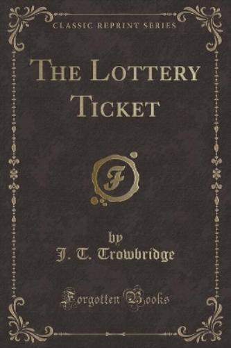 The Lottery Ticket (Classic Reprint)