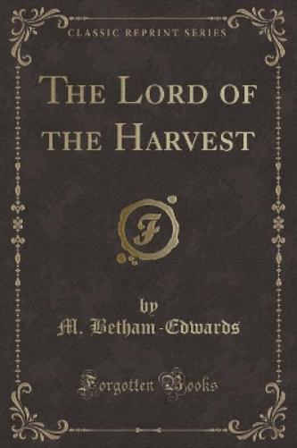The Lord of the Harvest (Classic Reprint)
