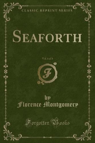 Seaforth, Vol. 1 of 3 (Classic Reprint)