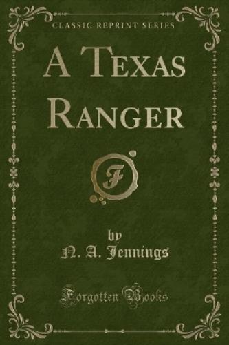 A Texas Ranger (Classic Reprint)