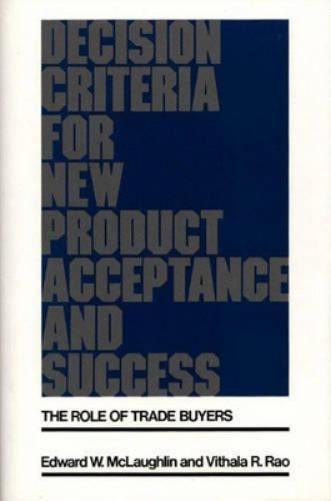 Decision Criteria for New Product Acceptance and Success