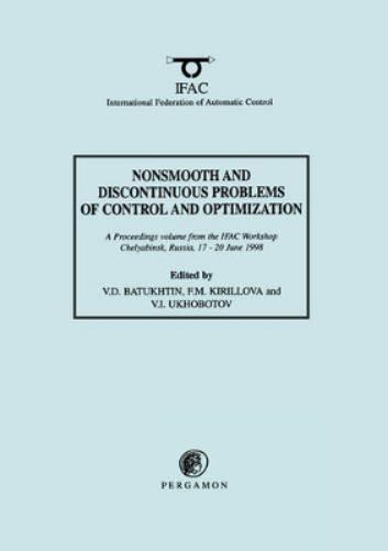 Nonsmooth and Discontinuous Problems of Control and Optimization 1998