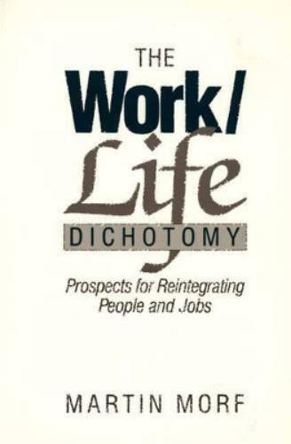 The Work/Life Dichotomy