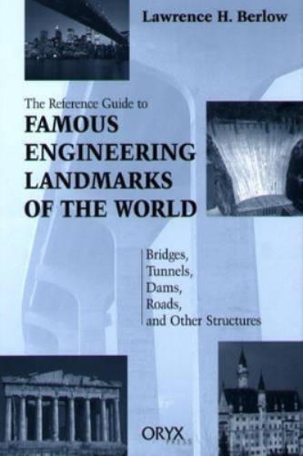 Reference Guide to Famous Engineering Landmarks of the World