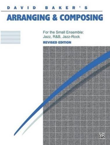 Arranging And Composing For The Small Ensemble