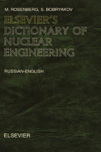 Elsevier's Dictionary of Nuclear Engineering